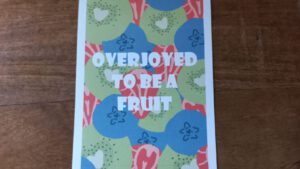 Fruits Overjoyed To Be A Fruit